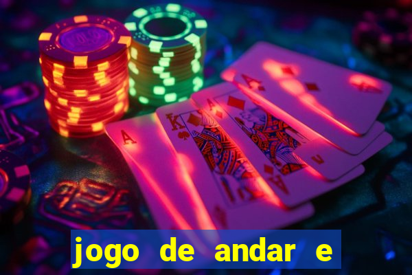 jogo de andar e ganhar dinheiro